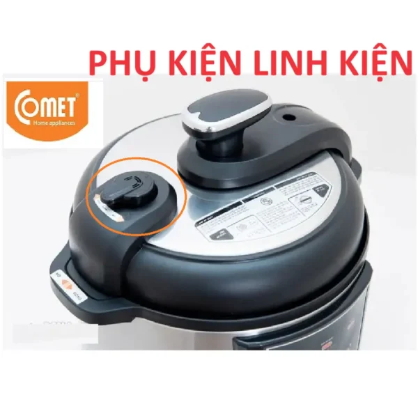 Phụ Kiện Nồi áp suất Comet CM6157 Van xả chính van phụ gioăng ron nắp linh kiện nồi áp suất Comet