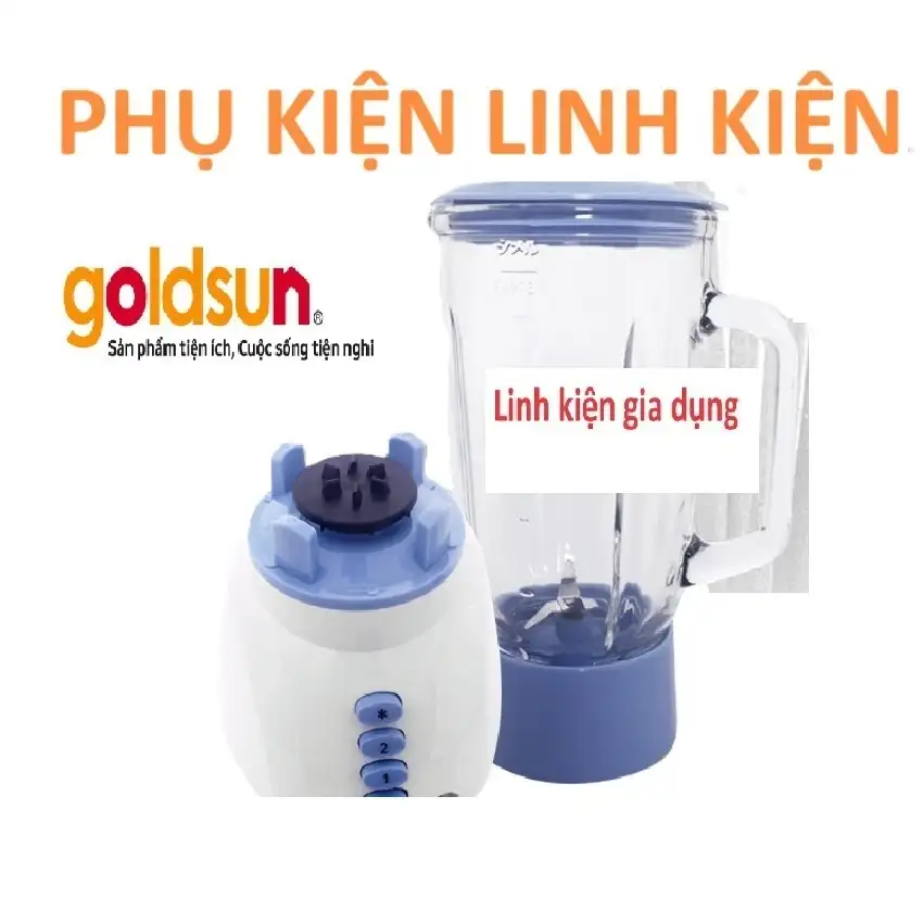 Phụ kiện Linh Kiên Máy xay sinh tố Goldsun