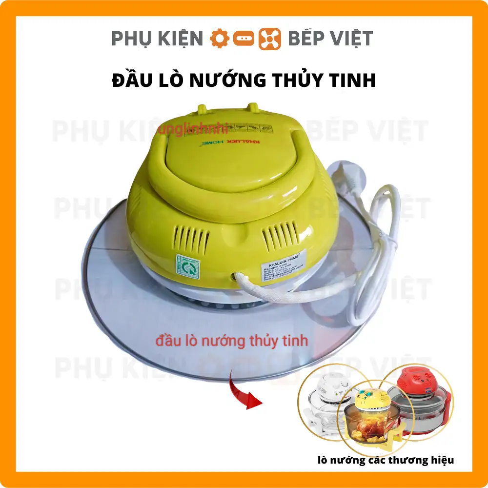 Nắp lò nướng thủy tinh bóng Halogen